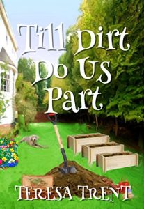 Till Dirt Do Us Part by Teresa Trent 7