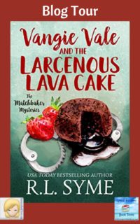 Vangie Vale and the Larcenous Lava Cake by R.L. Syme