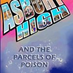 Asbury High and the Parcel of Poison by Kelly Brady Channick