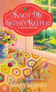 Knot My Sister's Keeper by Mary Marks