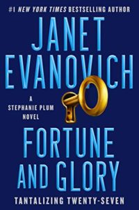 Fortune and Glory: Tantalizing Twenty-Seven by Janet Evanovich