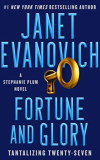 Fortune and Glory: Tantalizing Twenty-Seven by Janet Evanovich