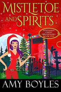 Mistletoe and Spirits by Amy Boyles