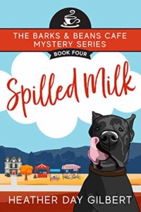 Spilled Milk by Heather Day Gilbert