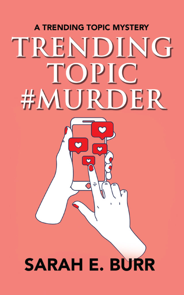 Trending Topic #Murder by Sarah E. Burr