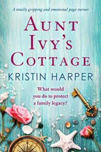 Aunt Ivy's Cottage by Kristin Harper