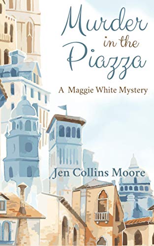 Murder in the Piazza by Jen Collins Moore