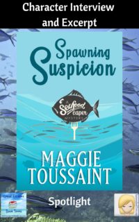 Spawning Suspicion by Maggie Toussaint ~ Character Interview