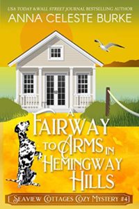 A Fairway to Arms in Hemingway Hills by Anna Celeste Burke