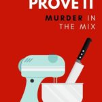Prove It Murder in the Mix by Hannah R. Kurz