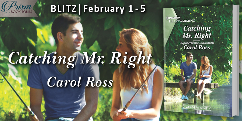 Catching Mr. Right by Carol Ross ~ Release Blitz
