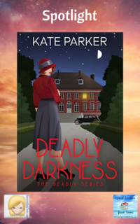 Deadly Darkness by Kate Parker ~ Spotlight