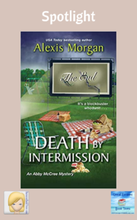 Death by Intermission by Alexis Morgan ~ Spotlight