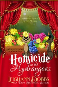 Homicide In The Hydrangeas by Leighann Dobbs