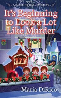 It’s Beginning to Look a Lot Like Murder by Maria DiRico