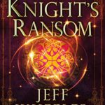 Knight's Ransom by Jeff Wheeler