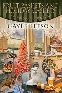 Fruit Baskets and Holiday Caskets by Gayle Leeson