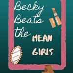 Becky Beats the Mean Girls by Katherine H. Brown