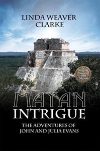 Mayan Intrigue by Linda Weaver Clarke
