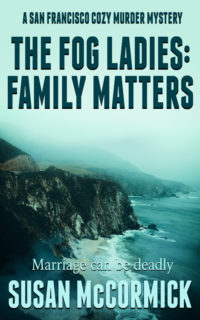 The Fog Ladies Family Matters by Susan McCormick