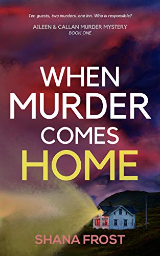 When Murder Comes Home by Shana Frost