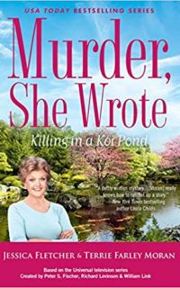 Killing in a Koi Pond by Jessica Fletcher and Terrie Farley Moran