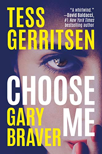 Choose Me by Tess Gerritsen and Gary Braver