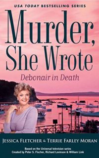 Debonair in Death by Jessica Fletcher and Terrie Farley Moran