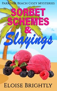 Sorbet, Schemes, and Slayings by Eloise Brightly