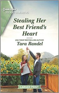 Stealing Her Best Friend's Heart by Tara Randel