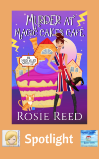 Murder at Magic Cakes Cafe by Rosie Reed ~ Character Interview