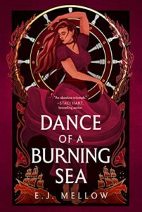 Dance of a Burning Sea by EJ Mellow