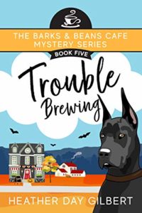 Trouble Brewing by Heather Day Gilbert