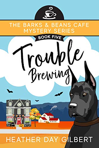 Trouble Brewing by Heather Day Gilbert
