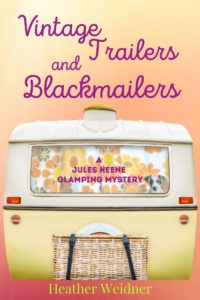 Vintage Trailers and Blackmailers by Heather Weidner