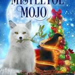 Mistletoe Mojo by Erin Johnson