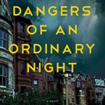 The Dangers of an Ordinary Night by Lynne Reeves