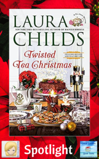 Twisted Tea Christmas by Laura Childs ~ Spotlight