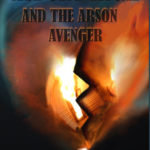 Asbury High and the Arson Avenger by Kelly Brady Channick