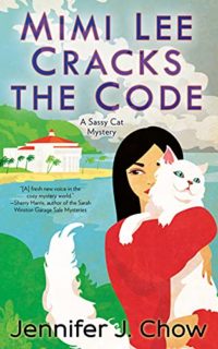 Mimi Lee Cracks the Code by Jennifer J. Chow