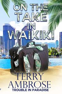 On the Take in Waikiki by Terry Ambrose