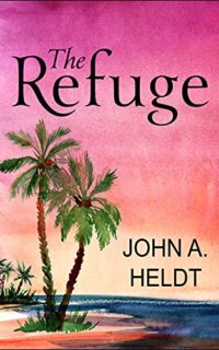 The Refuge by John A. Heldt