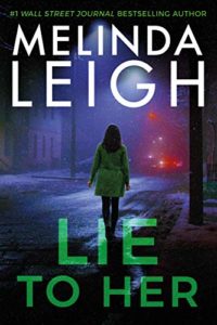 Lie to Her by Melinda Leigh 6
