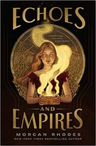 Echoes and Empires by Morgan Rhodes