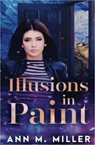 Illusions in Paint by Ann M. Miller