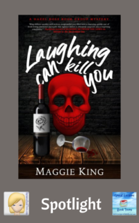 Laughing Can Kill You by Maggie King ~ Spotlight