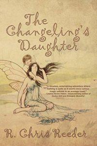 The Changeling’s Daughter by R. Chris Reeder