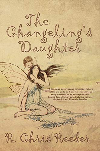The Changeling's Daughter by R. Chris Reeder