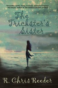 The Trickster's Sister by R. Chris Reeder