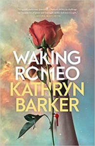 Waking Romeo by Kathryn Barker